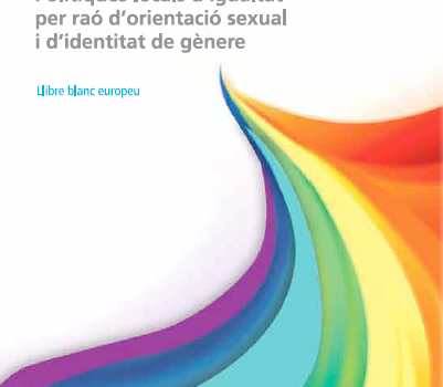 Contra l’homofòbia polítiques locals d’igualtat per raó d’orientació sexual i identitat de gènere – Llibre Blanc Europeu